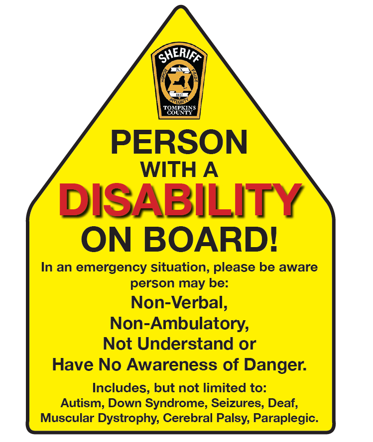 Person with Disability on Board (Sticker)! In an emergency situation, please be aware person may be: Non-Verabl, Non-Ambulatory, Not Understand or Have No Awareness of Danger